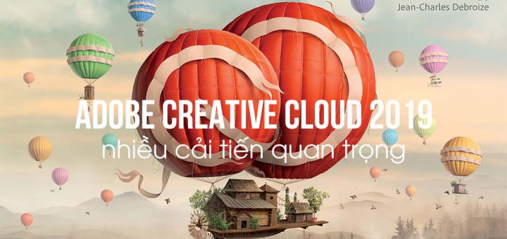 Adobe Creative Cloud 2019 – Nhiều cải tiến thú vị cho Lightroom và Photoshop adobecreativecloud2019 720x340 - Adobe Creative Cloud 2019 – Nhiều cải tiến thú vị cho Lightroom và Photoshop