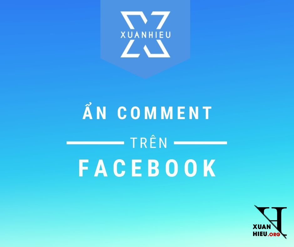 an comment facebook page xuan hieu - Cách Ẩn Comment trên Fanpage Facebook Page mới nhất 2019