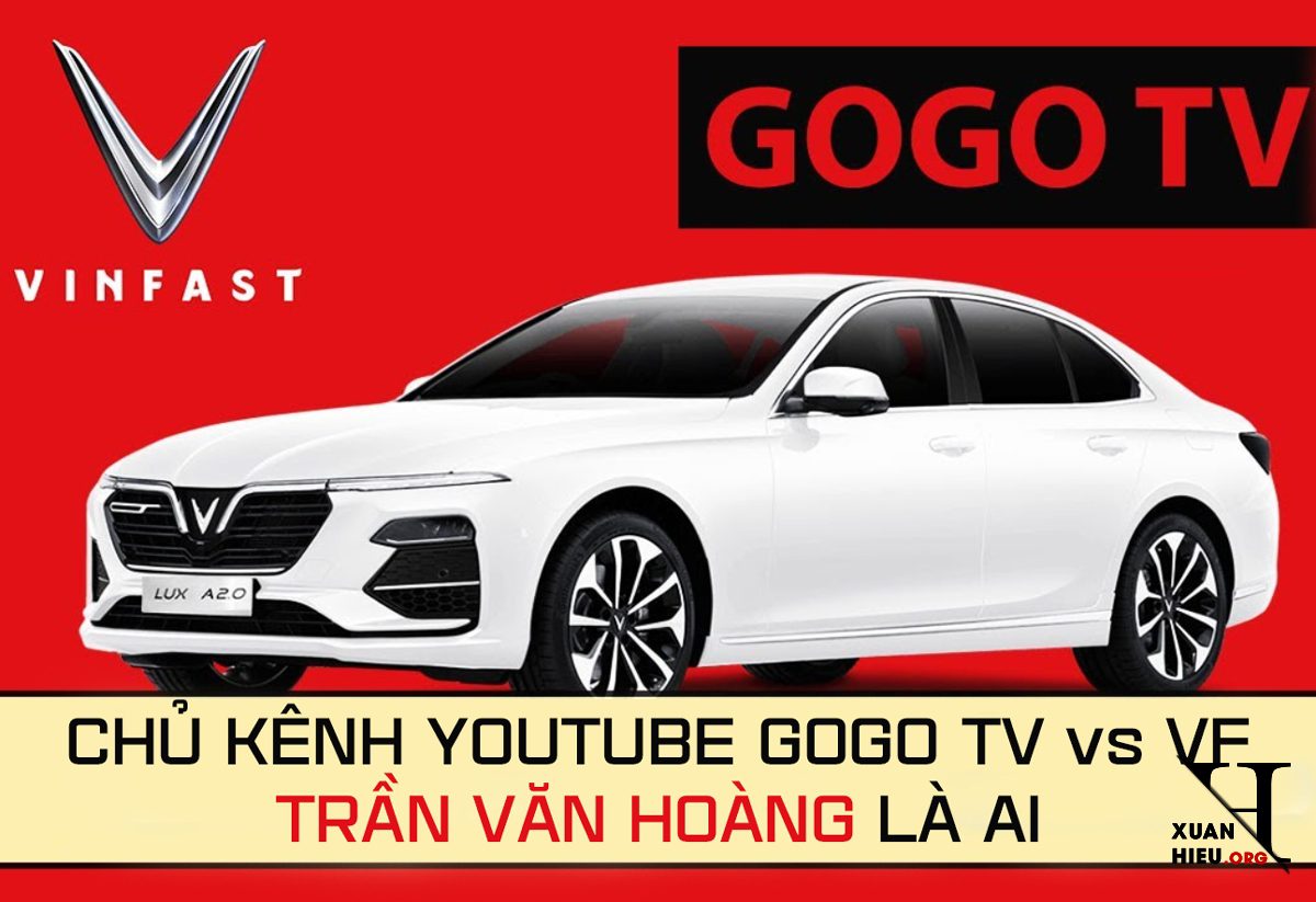 Xuanhieu.org Youtuber Gogo Tv Tran Van Hoang La Ai