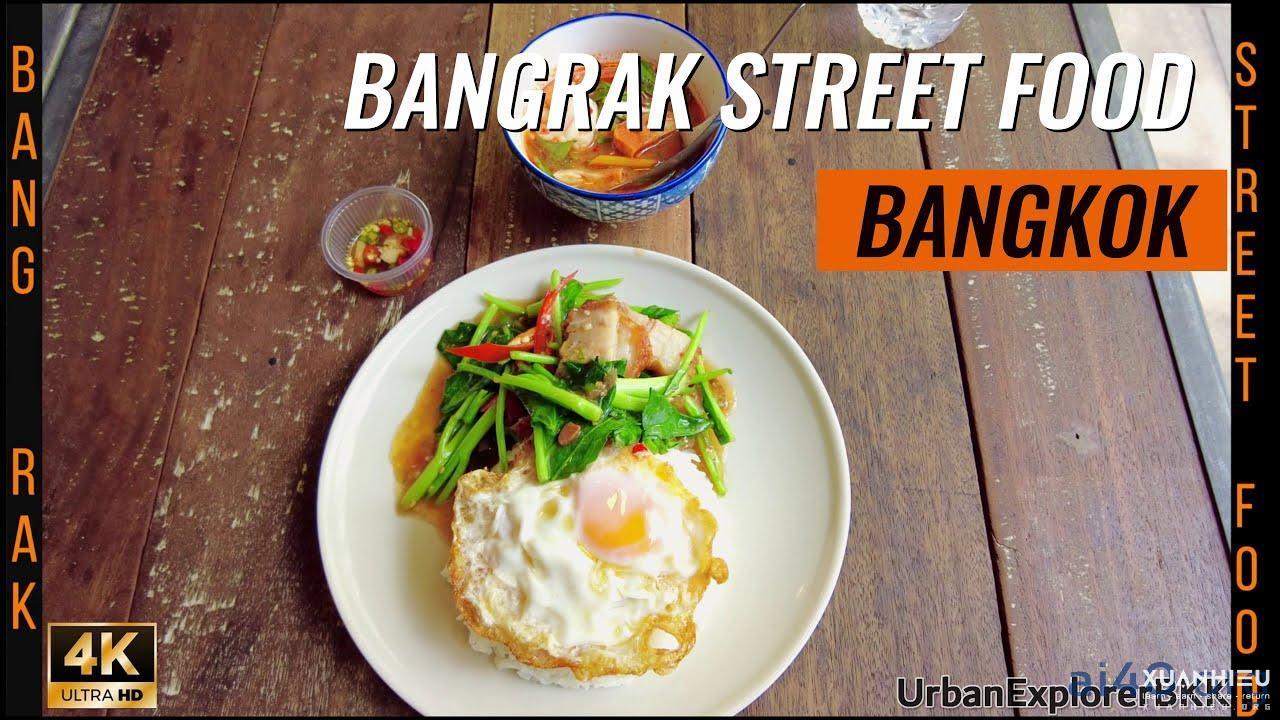 Food Tour Bangkok: Ăn sập Bang Rak, khám phá ẩm thực đường phố Thái Lan!